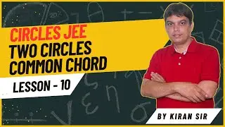 Relative Position of Two Circles 🔥 | Length of Common Chord | JEE Maths | L10