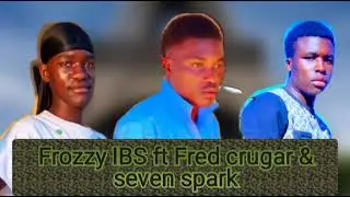 Frozzy _IBS_ft_fred_crugar&_rax_j