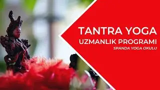 SPANDA YOGA SCHOOL 200 SAAT TANTRA YOGA UZMANLIK PROGRAMI