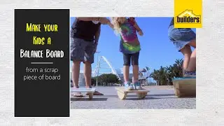 Lock Down with Builders: How to Make a Balance Board