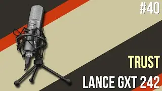 Вскрытие покажет #40 - Trust GXT 242 Lance