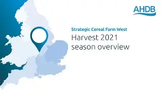 Strategic Cereal Farm West Harvest 2021 season overview