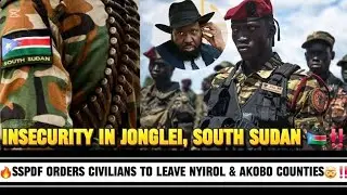 WHY SSPDF ORDERED CIVILIANS TO VACATE NYIROL, UROR & AKOBO COUNTIES IN JONGLEI🤔🇸🇸⁉️