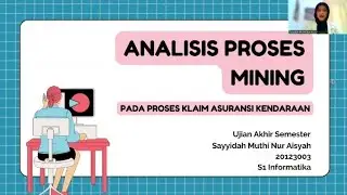 Analisis Proses Mining Pada Proses Klaim Asuransi Kendaraan 