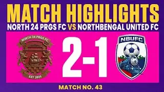 North 24 Parganas FC vs North Bengal United FC | Match Highlights | BSL | SSEN