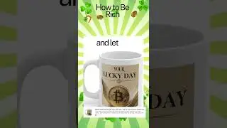 How to Be Rich, Bitcoin Lucky Coffee Mug,  let the universe align your wealth goals.