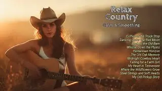 Country Bliss Mix &ndash; Peaceful Acoustic Country