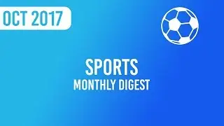 Monthly Digest - Sports Current Affairs November 2017
