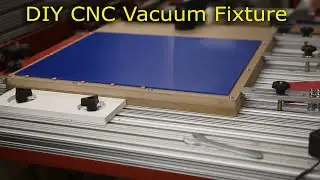 DIY CNC Vacuum Fixture
