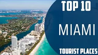 Top 10 Best Tourist Places to Visit in Miami, Florida | USA - English