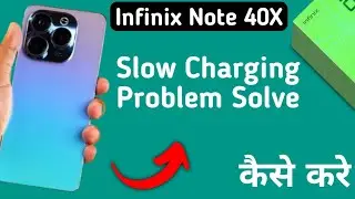 infinix note 40x slow charging problem solution, how to solve slow charging problem in infinix note
