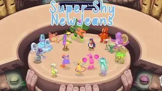 &ldquo;Super Shy&rdquo; by NewJeans My Singing Monsters Composer Cover