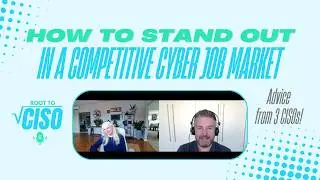 How to Actually Stand Out in a Competitive Cyber Job Market | Root To CISO Podcast