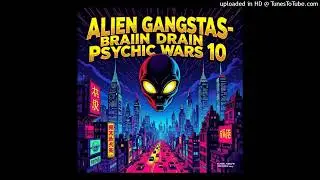 Alien Gangsta's-Brain Drain (Psychic Wars 10)-5 Brain Drain (Hardcore Breaks Mix 1)
