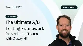 The Ultimate A/B Testing Framework for Marketing Teams | AI at Work Webinar Series #3