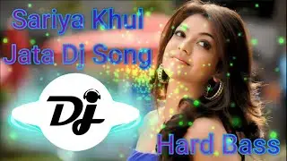 #Sariya Khul Jata Dj Song Hard Remix\Dj song\Dj Remix song.
