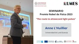 Conferencia Premio Nobel de F&iacute;sica 2023, Anne L'Huillier | LUMES-USAL (English)