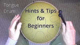 Starting on the Tongue Drum | Hints and tips for beginners