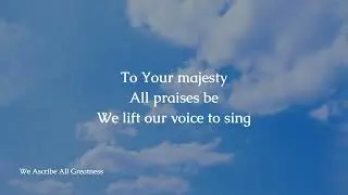 We Ascribe All Greatness by LoveWorld Singers (Obi Shine, Lead) - Lyric Video