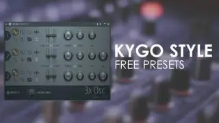 kygo style - free presets - 3xosc