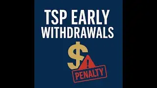 👉 TSP Early Withdrawals & Penalties Explained | Avoid Costly Retirement Mistakes