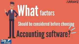 What Factors Should Be Considered Before Choosing Accounting Software || Tally Bridge || Arrayz