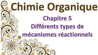 Chimie Organique : Différents types de mécanismes réactionnels