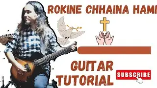 Rokine Chhainau Hami [Intro & Main Solo Tutorial]
