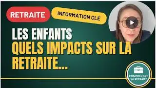 Les enfants et la retraite: Quels impacts? Focus sur les trimestres
