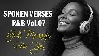 [Vol.7] God's Message Now | R&B Gospel Spoken Verses for Faith & Renewal