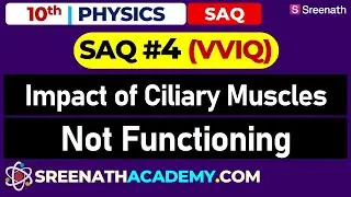 SAQ-4: Physics PYQs | 10th Class | Impact of Ciliary Muscles Not Functioning (TS, AP)