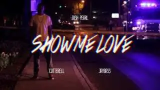Josh Pearl - Show Me Love Ft. Cotterell x JayBass (Audio Visual)