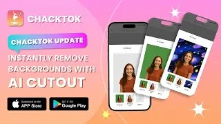 ChackTok Update: Instantly Remove Backgrounds with AI Cutout