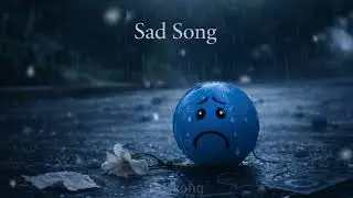 sad song | sad songs hindi |lofi song | new song #sad #song #music 