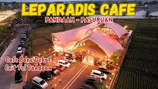 LEPARADIS CAFE Pandaan Pasuruan // Cafe Baru Dekat Exit Tol Pandaan