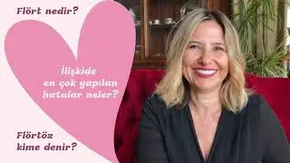 Flört nedir? Flörtöz kime denir?