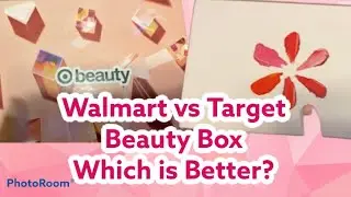 Walmart Beauty Box | Target Beauty Box |Which is Better???