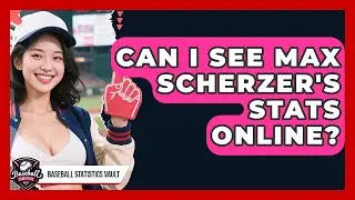 Can I See Max Scherzer's Stats Online? | Baseball Statistics Vault News