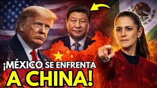 &iexcl;DECISI&Oacute;N BRUTAL! 🇲🇽 M&Eacute;XICO va contra CHINA &iquest;SUICIDIO o ESTRATEGIA? 😳🔥