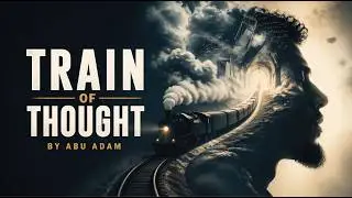 Abu Adam - Train Of Thought (Official Nasheed Video) VOCALS ONLY