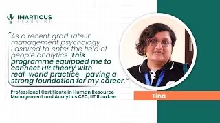 Turning Insight into Impact: Tina&rsquo;s HR Analytics Journey with IIT Roorkee | Imarticus Reviews