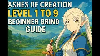 ASHES OF CREATION - Early Access Leveling Grind Guide (Updated)