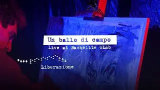 Liberazione - Un ballo di campo @ Bachelite cLab