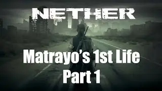 MATRAYO'S 1ST LIFE - Nether Prey or Pray (Part 1)