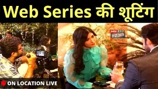 Web series ki shooting kese hoti hai | On Location live shooting | Joinfilms