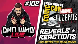 SDCC MARVEL LEGENDS REVEALS & REACTIONS!! - Dan Who Live #102