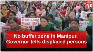 No buffer zone in Manipur, Governor Ajay Kumar tells displaced persons amid Imphal protest