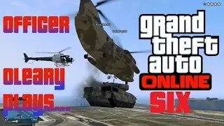 Grand Theft Auto 5 Online - Officer OLeary  - Episode 6 - CARGOTANK!