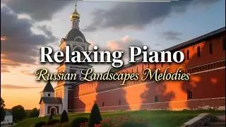 Northern Serenity: 2.5H Gentle Piano Music in European Russia | For Deep Sleep, Study & Focus