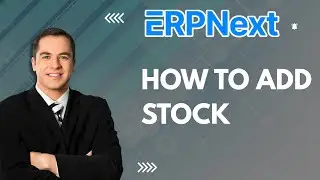 How to Add Stock in ERPNext | Quick Tutorial 2025